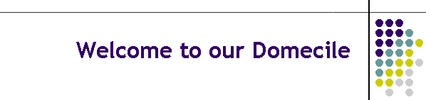 Welcome to our Domecile